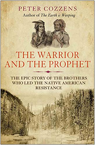 The Warrior and the Prophet: The Epic Story of the Brothers Who Led the Native American Resistance von Atlantic Books